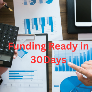Funding Ready in 30Days